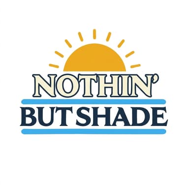 Nothin' But Shade